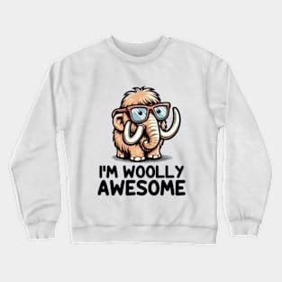 I'm Woolly Awesome Cute Extinct Animal Crewneck Sweatshirt